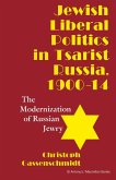 Jewish Liberal Politics in Tsarist Russia, 1900-14 (eBook, PDF)