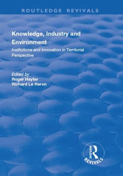 Knowledge, Industry and Environment (eBook, ePUB) - Le Heron, Richard; Hayter, Roger