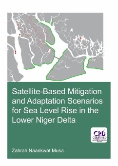 Satellite-Based Mitigation and Adaptation Scenarios for Sea Level Rise in the Lower Niger Delta (eBook, PDF) - Musa, Zahrah Naankwat