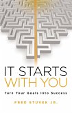 It Starts With You: Turn Your Goals Into Success (eBook, ePUB)