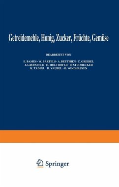 Getreidemehle Honig · Zucker · Früchte Gemüse (eBook, PDF) - Bames, E.; Windhausen, O.; Bartels, W.; Beythien, A.; Griebel, C.; Grossfeld, J.; Holthöfer, H.; Strohecker, R.; Täufel, K.; Vaubel, R.