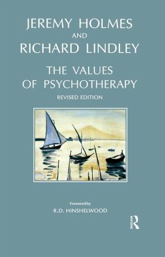 The Values of Psychotherapy (eBook, ePUB) - Holmes, Jeremy; Lindley, Richard