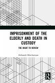 Imprisonment of the Elderly and Death in Custody (eBook, ePUB)