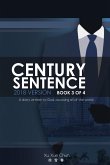 Century Sentence: Book 3 of 4
