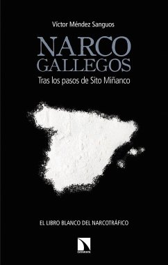 Narcogallegos : tras los pasos de Sito Miñanco - Méndez Sanguos, Víctor