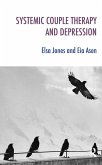 Systemic Couple Therapy and Depression (eBook, PDF) Systemic Couple Therapy and Depression (eBook, PDF)