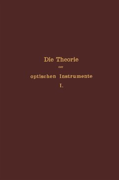 Die Theorie der optischen Instrumente (eBook, PDF) - Rohr, E.; Culmann, P.; Czapski, S.; König, A.; Löwe, F.; Siedentopf, H.; Wandersleb, E.