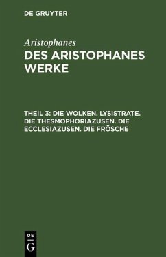 Die Wolken. Lysistrate. Die Thesmophoriazusen. Die Ecclesiazusen. Die Frösche (eBook, PDF) - Aristophanes