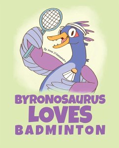 Byronosaurus Loves Badminton - D'Alessandro, Anna