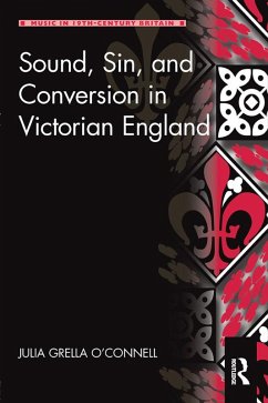 Sound, Sin, and Conversion in Victorian England (eBook, ePUB) - Grella O'Connell, Julia