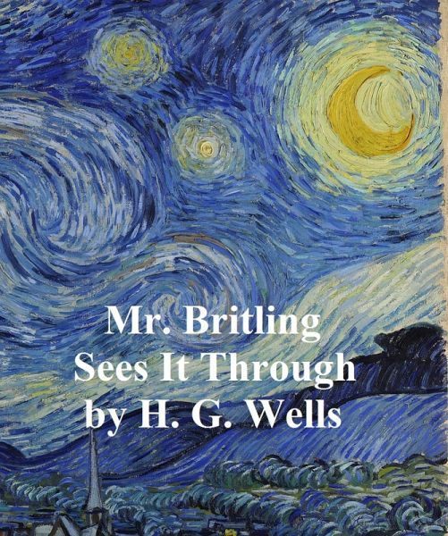 Mr. Britling Sees it Through (eBook, ePUB) Mr. Britling Sees it Through (eBook, ePUB)