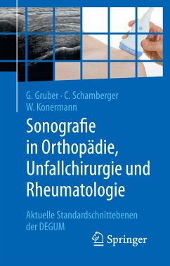 Sonografie in Orthopädie, Unfallchirurgie und Rheumatologie (eBook, PDF) - Gruber, Gerd; Schamberger, Christian; Konermann, Werner