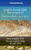 English Danish Bible - The Gospels VI - Matthew, Mark, Luke and John (eBook, ePUB)