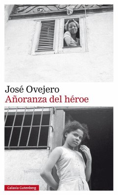 Añoranza del héroe - Ovejero, José R.
