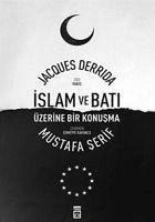 Islam Ve Bati Üzerine Bir Konusma - Derrida, Jacques; Serif, Mustafa