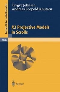 K3 Projective Models in Scrolls (eBook, PDF) - Knutsen, Andreas L.; Johnsen, Trygve