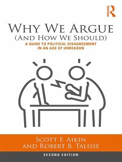 Why We Argue (And How We Should) (eBook, PDF) - Aikin, Scott; Talisse, Robert