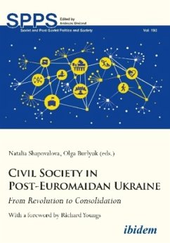Civil Society in Post-Euromaidan Ukraine - From Revolution to Consolidation - Civil Society in Post-Euromaidan Ukraine
