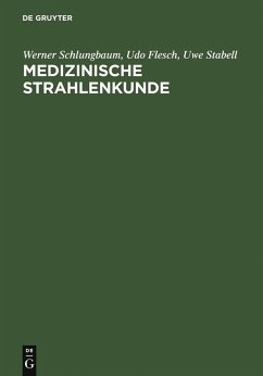 Medizinische Strahlenkunde (eBook, PDF) - Schlungbaum, Werner; Flesch, Udo; Stabell, Uwe