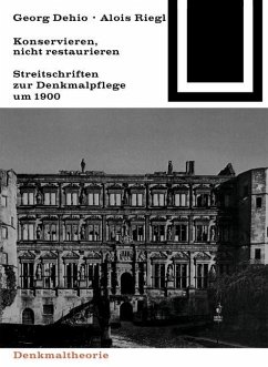 Cover Georg Dehio und Alois Riegl - Konservieren, nicht restaurieren. (eBook, PDF)