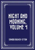 Night and Morning, Volume 4 (eBook, ePUB)