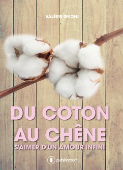 Du Coton... au Chêne (eBook, ePUB) - Gnoni, Valérie