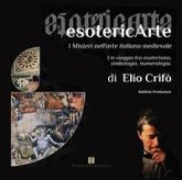 EsotericArte. I misteri nell'arte italiana medievale. Un viaggio tra esoterismo, simbologia, numerologia EsotericArte. I misteri nell'arte italiana medievale. Un viaggio tra esoterismo, simbologia, numerologia
