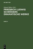 Friedrich Ludwig Schröders Dramatische Werke. Band 4 (eBook, PDF)