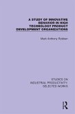 A Study of Innovative Behavior in High Technology Product Development Organizations (eBook, PDF) A Study of Innovative Behavior in High Technology Product Development Organizations (eBook, PDF)