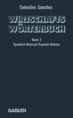 Wirtschaftswörterbuch. Wörterbuch für den Wirtschafts-, Handels- und Rechtsverkehr / Diccionario económico. Diccionario de Economía, Comercio y Derecho (eBook, PDF)