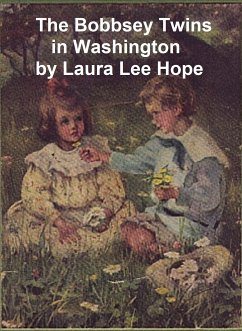 The Bobbsey Twins in Washington (eBook, ePUB) - Hope, Laura Lee