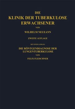 Die Klinik der Tuberkulose Erwachsener (eBook, PDF) - Neumann, W.; Fleischner, Na