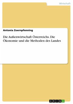Die Außenwirtschaft Österreichs. Die Ökonomie und die Methoden des Landes (eBook, PDF) - Zoernpfenning, Antonia