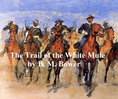 The Trail of the White Mule (eBook, ePUB) - Bower, B. M.