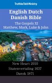 English Dutch Danish Bible - The Gospels XI - Matthew, Mark, Luke & John (eBook, ePUB)