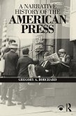 A Narrative History of the American Press (eBook, PDF)