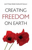 Creating Freedom On Earth (eBook, ePUB)