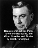 Beasley's Christmas Party, Monsieur Beaucaire, and Other Novellas and Stories (eBook, ePUB)