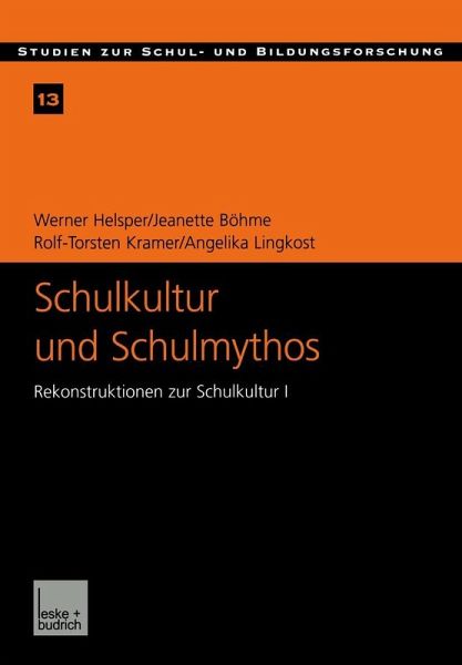 Schulkultur und Schulmythos (eBook, PDF) Schulkultur und Schulmythos (eBook, PDF)