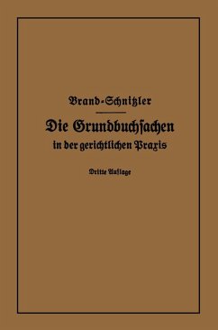 Die Grundbuchsachen in der gerichtlichen Praxis (eBook, PDF) - Brand, Arthur; Schnitzler, Leo