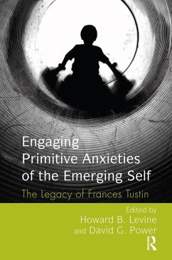 Engaging Primitive Anxieties of the Emerging Self (eBook, ePUB)