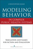 Modeling Behavior in Complex Public Health Systems (eBook, ePUB)