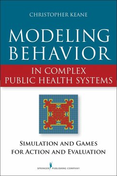 Modeling Behavior in Complex Public Health Systems (eBook, ePUB) - Keane, Christopher