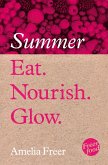 Eat. Nourish. Glow - Summer (eBook, ePUB)