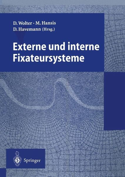 Externe und interne Fixateursysteme (eBook, PDF) Externe und interne Fixateursysteme (eBook, PDF)