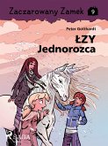 Zaczarowany Zamek 9 - Lzy Jednorozca (eBook, ePUB) Zaczarowany Zamek 9 - Lzy Jednorozca (eBook, ePUB)