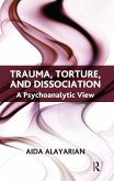Trauma, Torture and Dissociation (eBook, PDF)