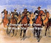 A Daughter of the Dons, A Story of New Mexico Today [1914] (eBook, ePUB)