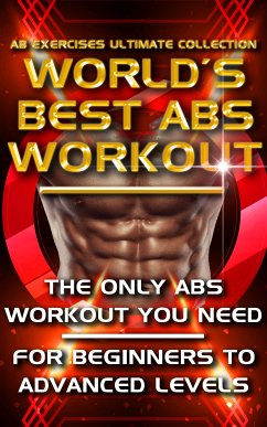 Ab Exercises Ultimate Collection - The World's Best Abs Workout (eBook, ePUB) - Lucas, Vincent; Daws, Kristina