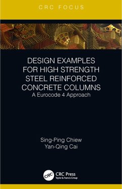 Design Examples for High Strength Steel Reinforced Concrete Columns (eBook, ePUB) - Chiew, Sing-Ping; Cai, Yanqing